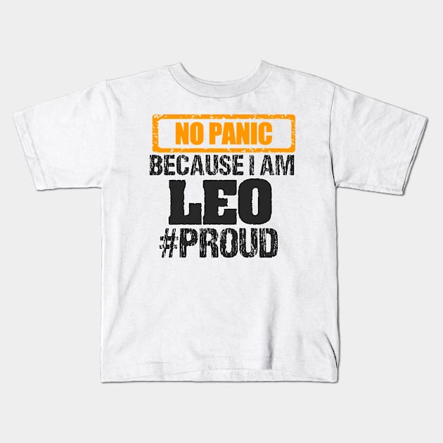 NO PANIC BECAUSE AM LEO, PROUD, ZODIAC SIGN Kids T-Shirt by THESHOPmyshp